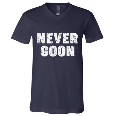 Funny Joke Never Goon Quote Humor Design Gym V-Neck T-Shirt
