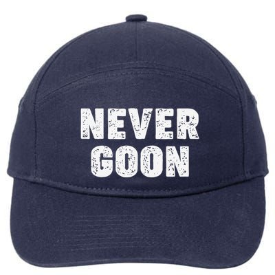 Funny Joke Never Goon Quote Humor Design Gym 7-Panel Snapback Hat