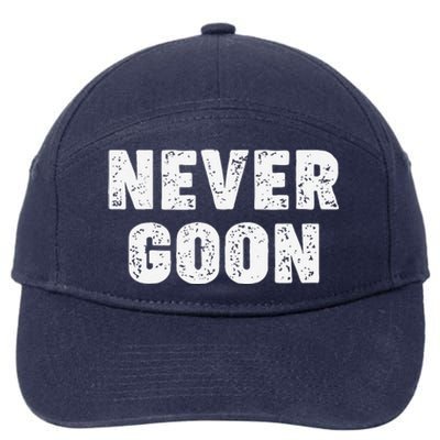 Funny Joke Never Goon Quote Humor Design Gym 7-Panel Snapback Hat