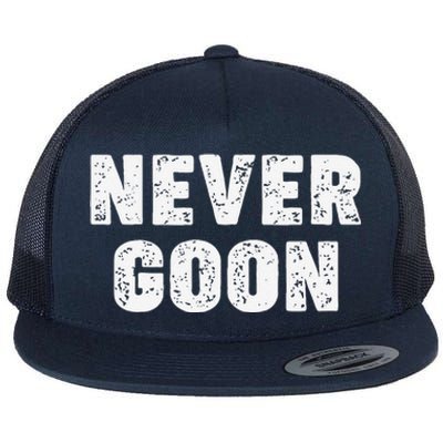 Funny Joke Never Goon Quote Humor Design Gym Flat Bill Trucker Hat