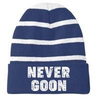 Funny Joke Never Goon Quote Humor Design Gym Striped Beanie with Solid Band