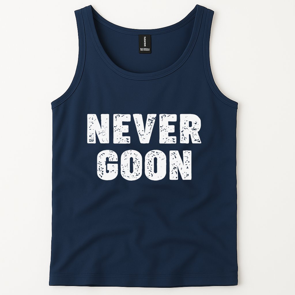 Funny Joke Never Goon Quote Humor Design Gym Tank Top