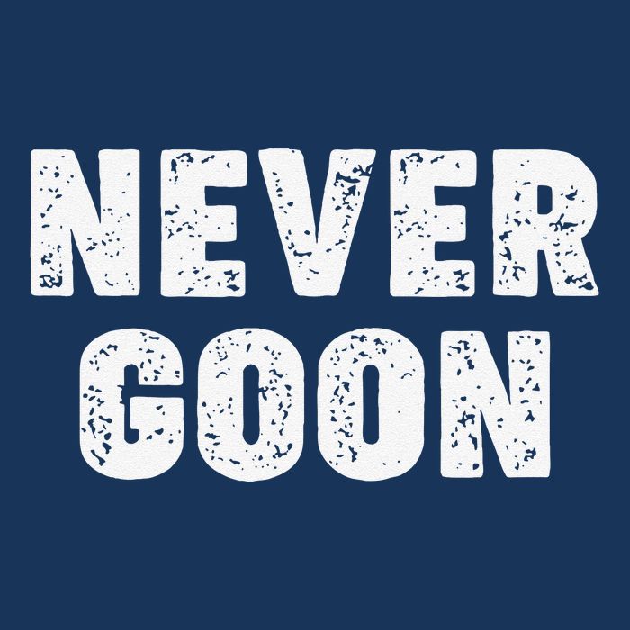 Funny Joke Never Goon Quote Humor Design Gym Womens T-Shirt