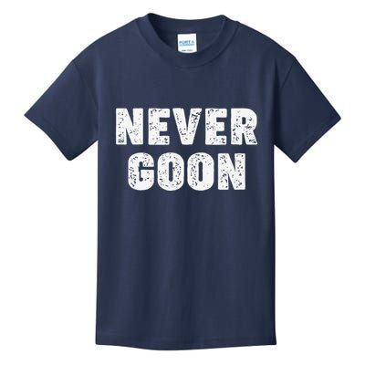 Funny Joke Never Goon Quote Humor Design Gym Kids T-Shirt