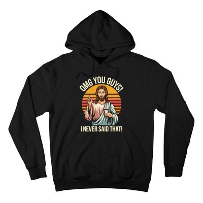 Funny Jesus Omg You Guys I Never Said That Hoodie