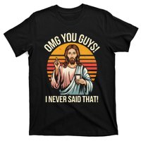 Funny Jesus Omg You Guys I Never Said That T-Shirt