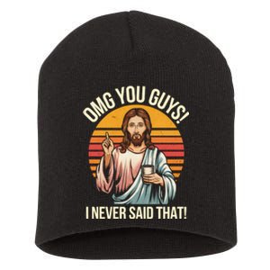 Funny Jesus Omg You Guys I Never Said That Short Acrylic Beanie