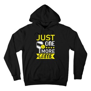 Funny Just One More Game Gift For Sport Fan Pickleball Team Hoodie