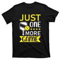 Funny Just One More Game Gift For Sport Fan Pickleball Team T-Shirt