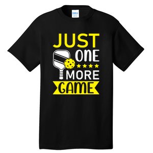 Funny Just One More Game Gift For Sport Fan Pickleball Team Tall T-Shirt