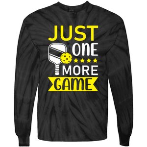 Funny Just One More Game Gift For Sport Fan Pickleball Team Tie-Dye Long Sleeve Shirt