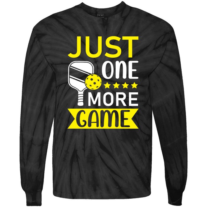 Funny Just One More Game Gift For Sport Fan Pickleball Team Tie-Dye Long Sleeve Shirt