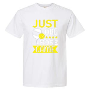 Funny Just One More Game Gift For Sport Fan Pickleball Team Garment-Dyed Heavyweight T-Shirt