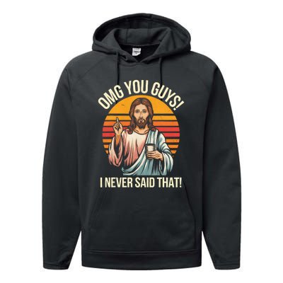 Funny Jesus Omg You Guys I Never Said That Performance Fleece Hoodie