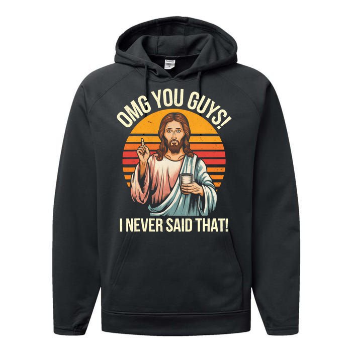 Funny Jesus Omg You Guys I Never Said That Performance Fleece Hoodie