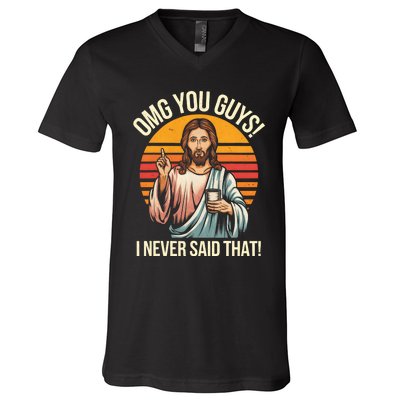 Funny Jesus Omg You Guys I Never Said That V-Neck T-Shirt