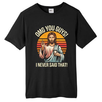 Funny Jesus Omg You Guys I Never Said That Tall Fusion ChromaSoft Performance T-Shirt