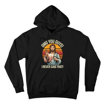 Funny Jesus Omg You Guys I Never Said That Tall Hoodie