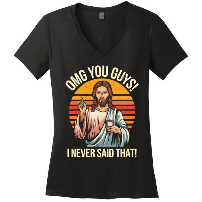 Funny Jesus Omg You Guys I Never Said That Women's V-Neck T-Shirt