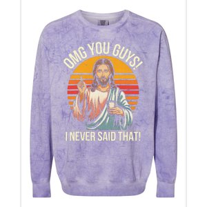 Funny Jesus Omg You Guys I Never Said That Gift Colorblast Crewneck Sweatshirt