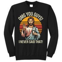 Funny Jesus Omg You Guys I Never Said That Gift Sweatshirt