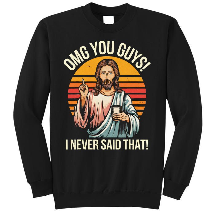 Funny Jesus Omg You Guys I Never Said That Gift Sweatshirt