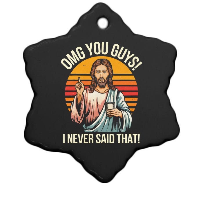 Funny Jesus Omg You Guys I Never Said That Gift Ceramic Star Ornament