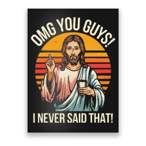 Funny Jesus Omg You Guys I Never Said That Gift Poster