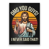 Funny Jesus Omg You Guys I Never Said That Gift Poster