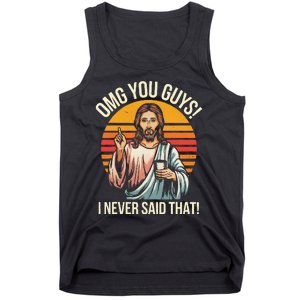 Funny Jesus Omg You Guys I Never Said That Gift Tank Top