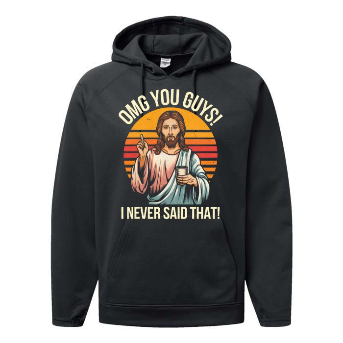 Funny Jesus Omg You Guys I Never Said That Performance Fleece Hoodie