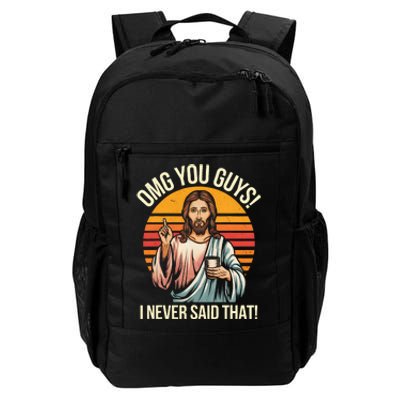 Funny Jesus Omg You Guys I Never Said That Daily Commute Backpack