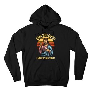 Funny Jesus Omg You Guys I Never Said That Hoodie