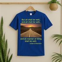 Funny Julian Of Norwich All Shall Be Well Christian Heaven Hope T-Shirt