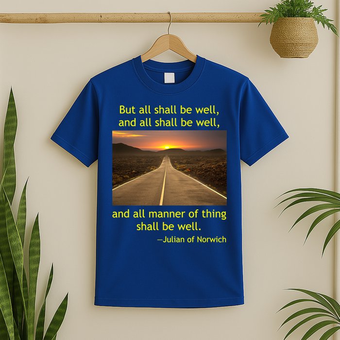 Funny Julian Of Norwich All Shall Be Well Christian Heaven Hope T-Shirt