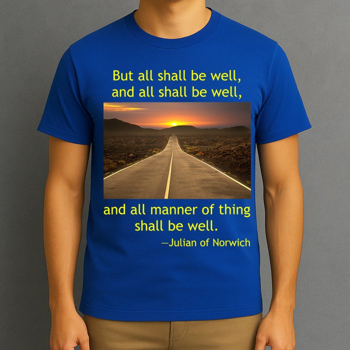Funny Julian Of Norwich All Shall Be Well Christian Heaven Hope T-Shirt