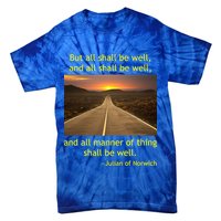 Funny Julian Of Norwich All Shall Be Well Christian Heaven Hope Tie-Dye T-Shirt