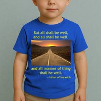Funny Julian Of Norwich All Shall Be Well Christian Heaven Hope Toddler T-Shirt