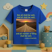 Funny Julian Of Norwich All Shall Be Well Christian Heaven Hope Toddler T-Shirt