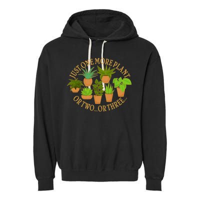 Funny Just One More Plant Or Two Or Three Garment-Dyed Fleece Hoodie