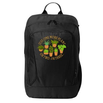 Funny Just One More Plant Or Two Or Three City Backpack