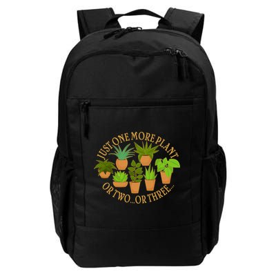 Funny Just One More Plant Or Two Or Three Backpack