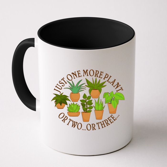 Funny Just One More Plant Or Two Or Three Mug