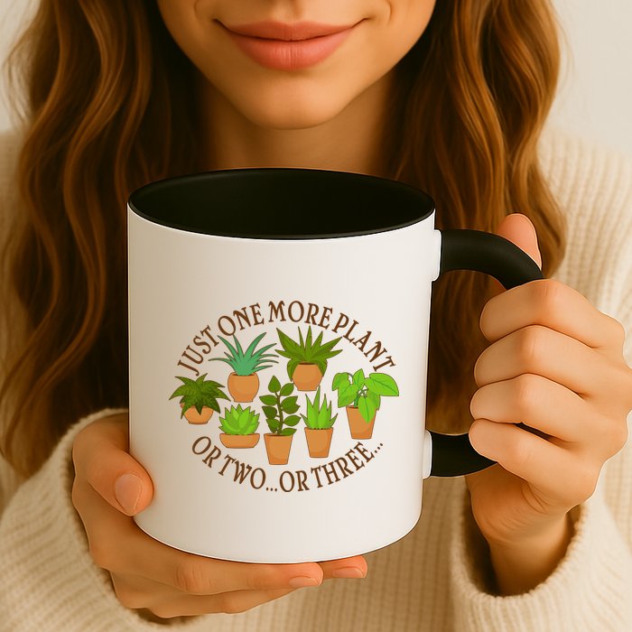 Funny Just One More Plant Or Two Or Three Mug