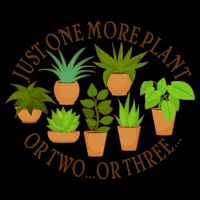 Funny Just One More Plant Or Two Or Three Mug