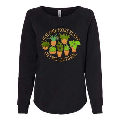 Funny Just One More Plant Or Two Or Three Womens California Wash Sweatshirt