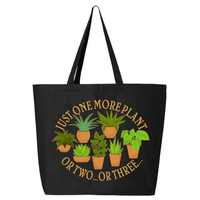 Funny Just One More Plant Or Two Or Three 25L Jumbo Tote