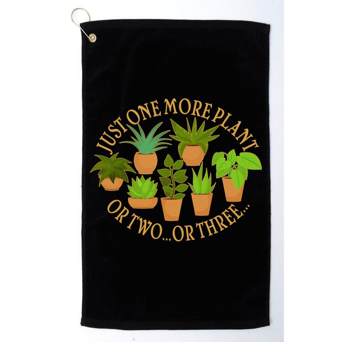 Funny Just One More Plant Or Two Or Three Golf Towel