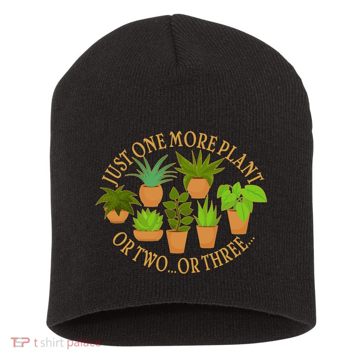 Funny Just One More Plant Or Two Or Three Short Acrylic Beanie