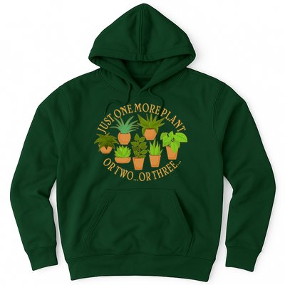 Funny Just One More Plant Or Two Or Three Hoodie